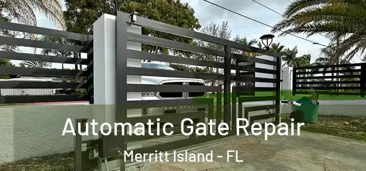 Automatic Gate Repair Merritt Island - FL