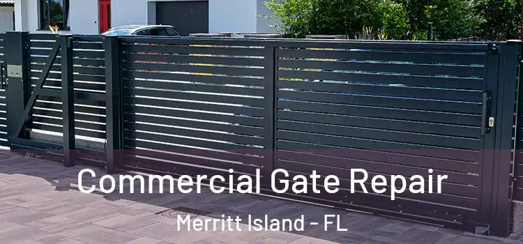 Commercial Gate Repair Merritt Island - FL