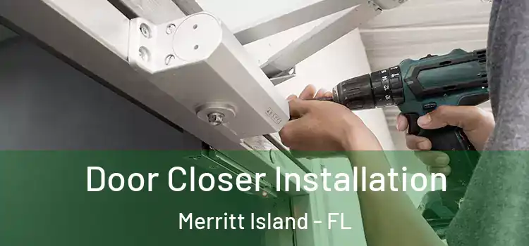 Door Closer Installation Merritt Island - FL
