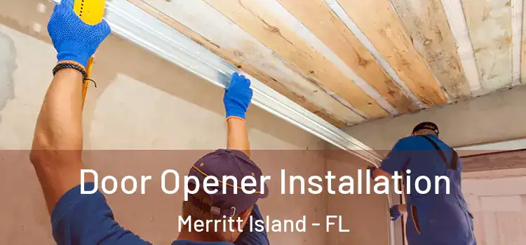Door Opener Installation Merritt Island - FL
