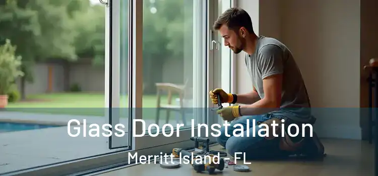 Glass Door Installation Merritt Island - FL