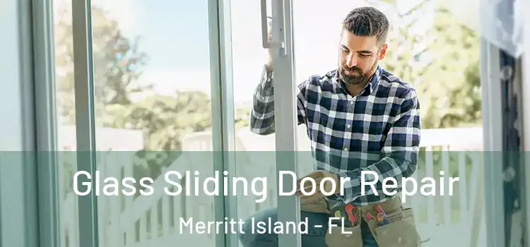 Glass Sliding Door Repair Merritt Island - FL