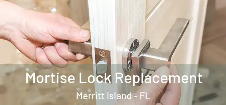 Mortise Lock Replacement Merritt Island - FL