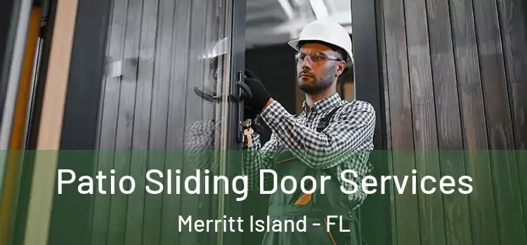Patio Sliding Door Services Merritt Island - FL
