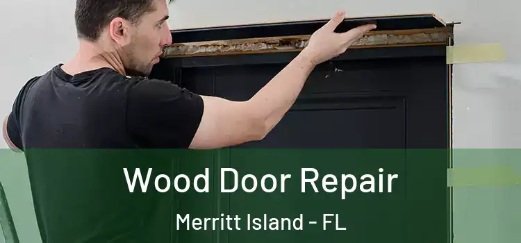 Wood Door Repair Merritt Island - FL